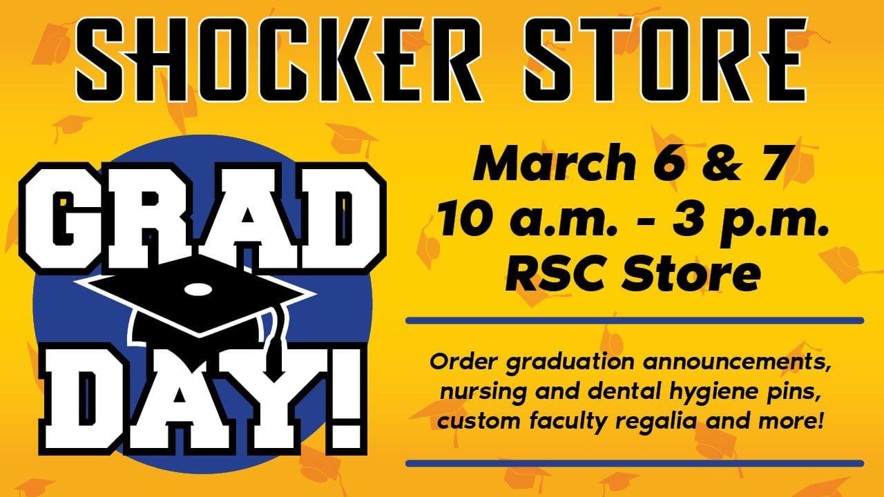 If you are graduating this spring, visit the Shocker Store during one of their Grad Days! CB Grad/Balfour will be in house to help with ordering graduation announcements, nursing and dental hygiene pins, custom faculty regalia and more. Simply stop by between 10 a.m.-3 p.m. March 6 or 7 at the RSC store.